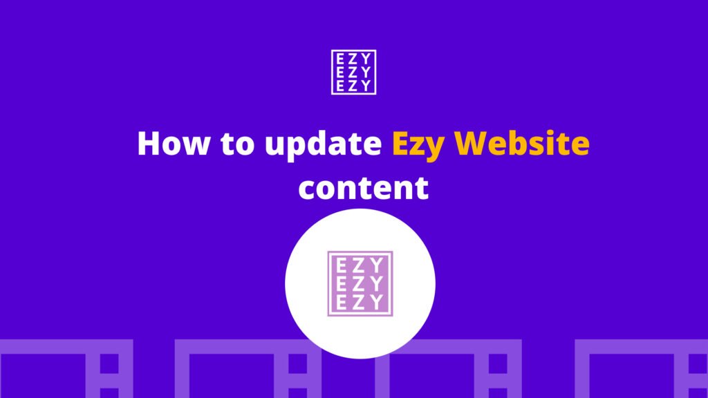 How to manage your Ezy Website